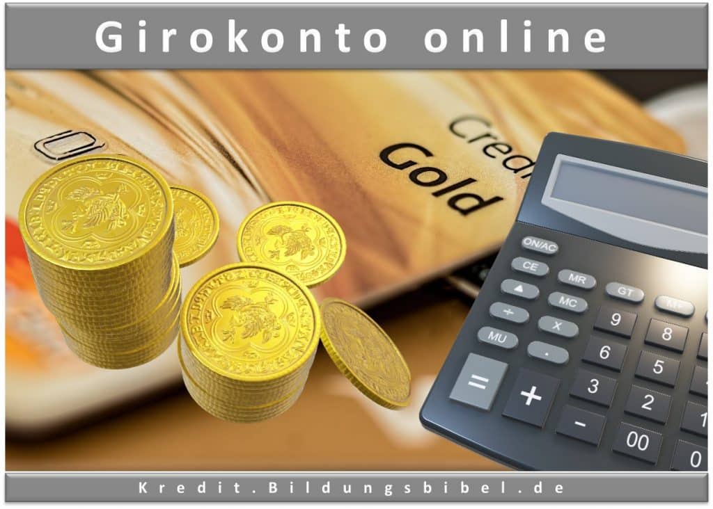 Ein Online Konto eröffnen, das Girokonto bei Online-Banken, Ablauf, Antrag, Bonität, Dispo und Unterlagen